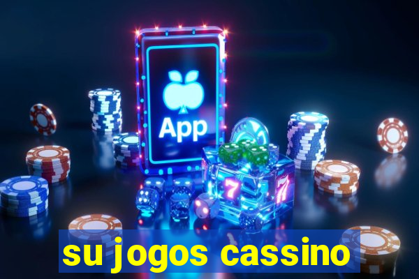 su jogos cassino